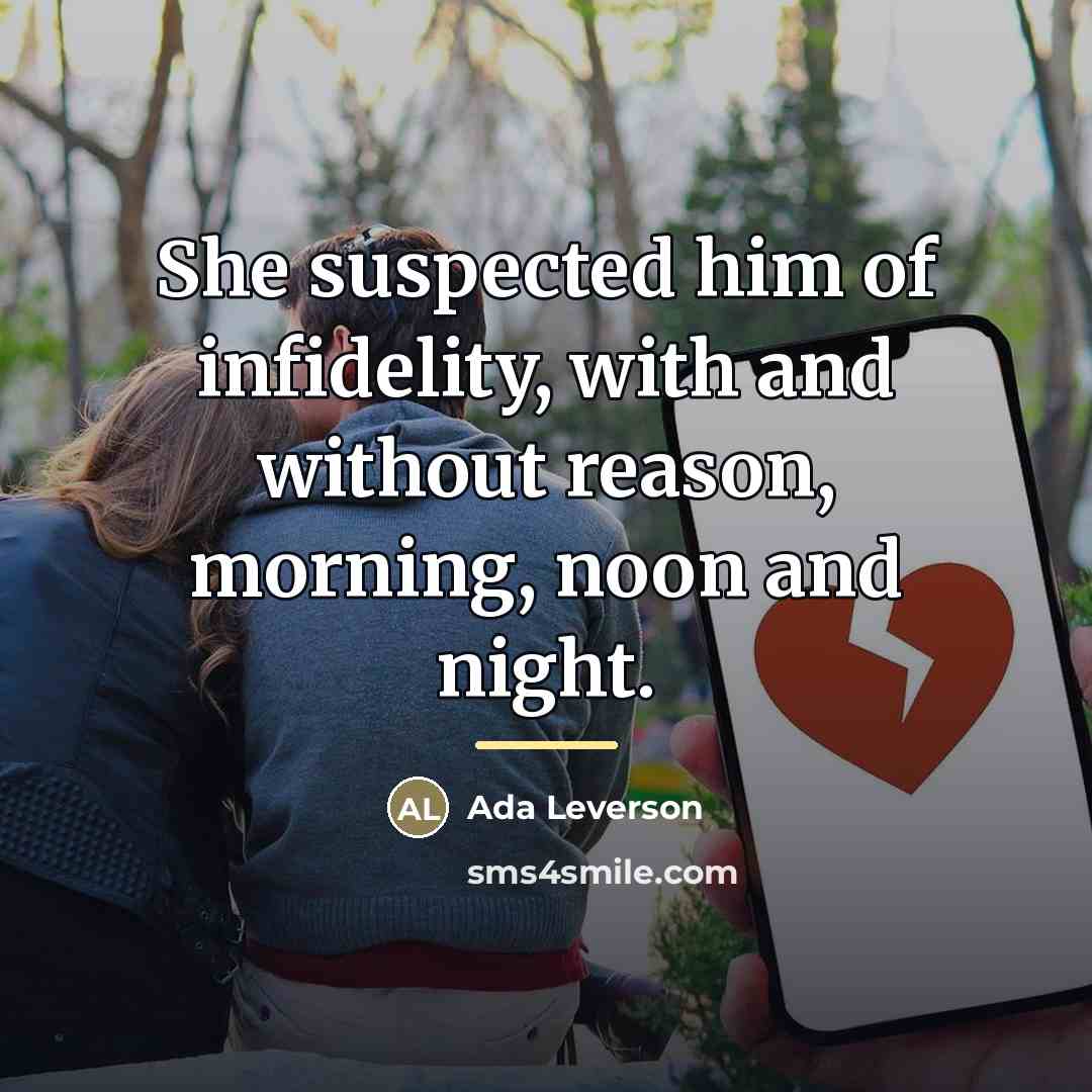 “She suspected him of infidelity, with and without reason, morning,…” quote by Ada Leverson