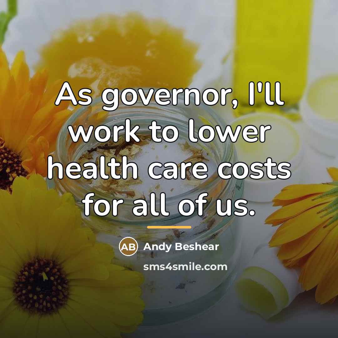 “As governor, I'll work to lower health care costs for…” quote by Andy Beshear