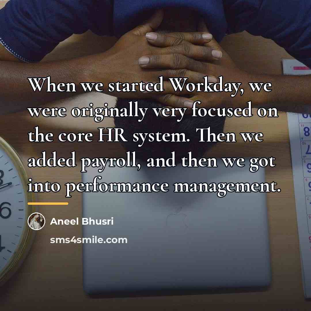 “When we started Workday, we were originally very focused on…” quote by Aneel Bhusri