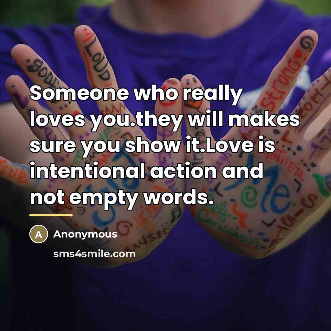 “Someone who really loves you.they will makes sure you show…” quote by Anonymous