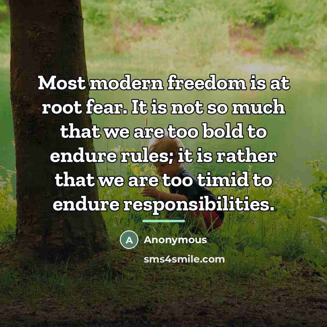 “Most modern freedom is at root fear. It is not…” quote by Anonymous