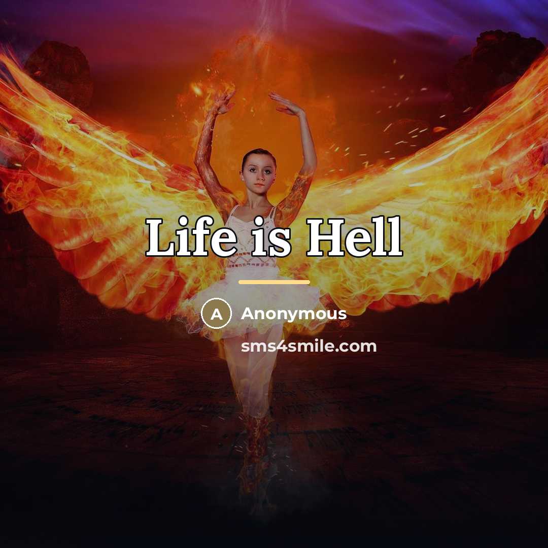 “Life is Hell…” quote by Anonymous