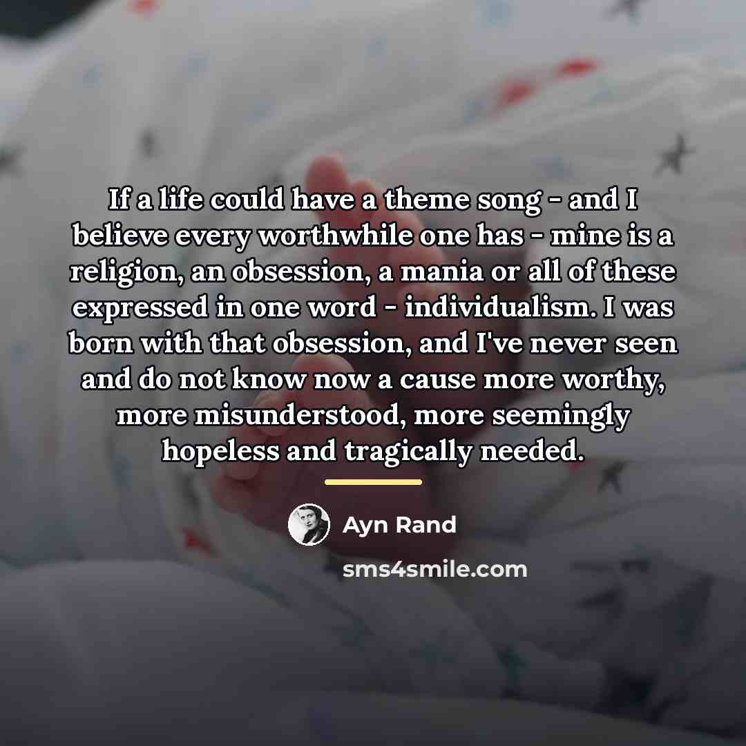 “If a life could have a theme song - and…” quote by Ayn Rand