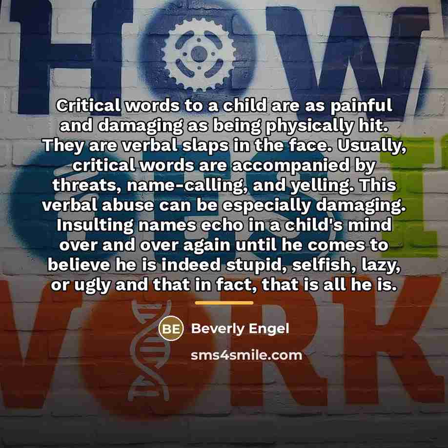 “Critical words to a child are as painful and damaging…” quote by Beverly Engel