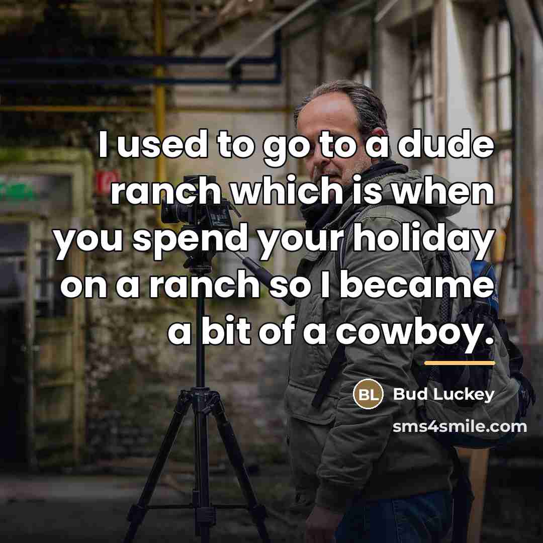 “I used to go to a dude ranch which is…” quote by Bud Luckey