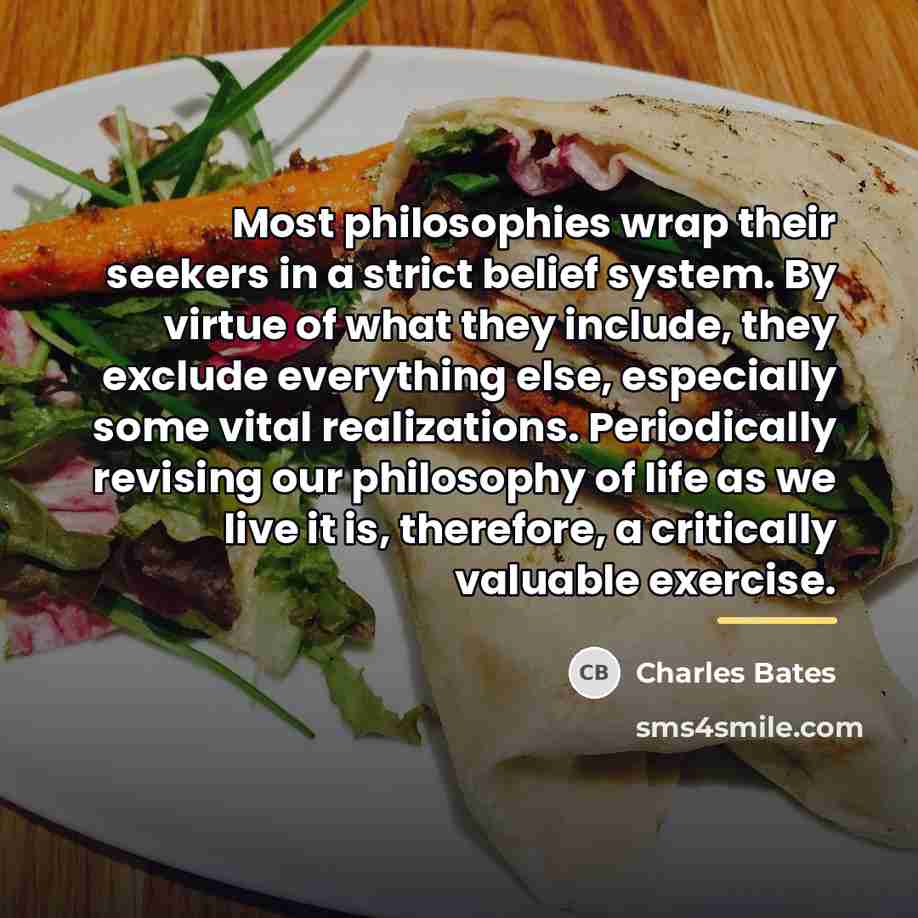 “Most philosophies wrap their seekers in a strict belief system.…” quote by Charles Bates
