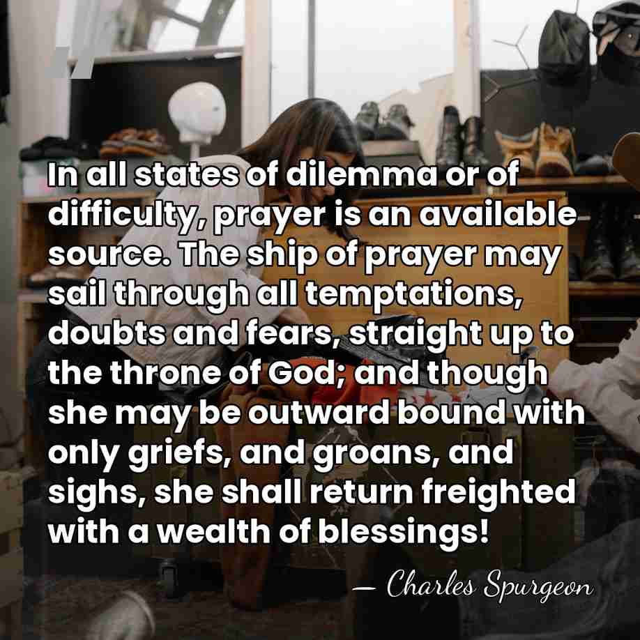 In all states of dilemma or of difficulty, prayer is an available&hellip; - Charles Spurgeon