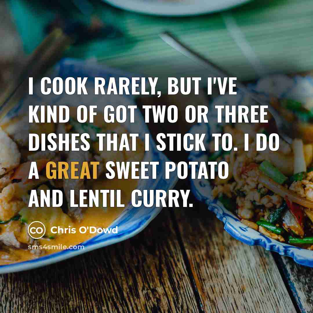 “I cook rarely, but I've kind of got two or…” quote by Chris O'Dowd