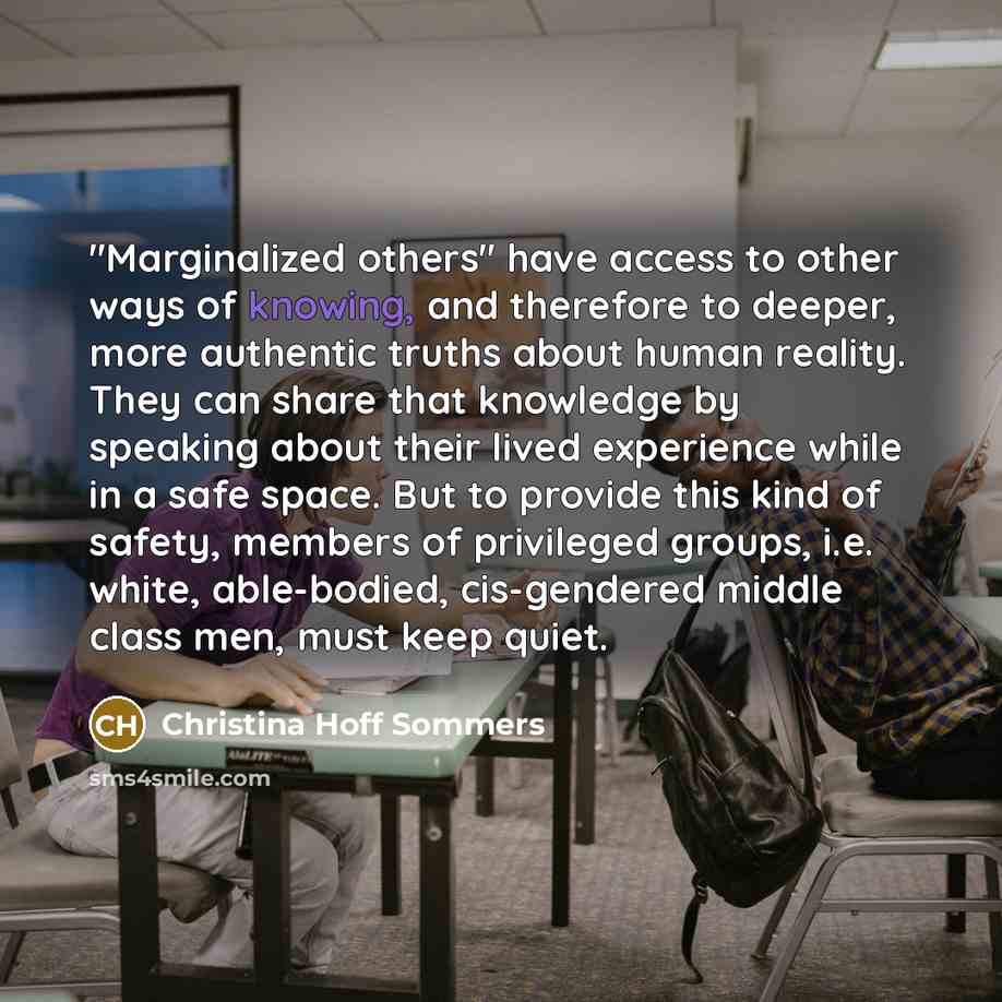 “"Marginalized others" have access to other ways of knowing, and…” quote by Christina Hoff Sommers