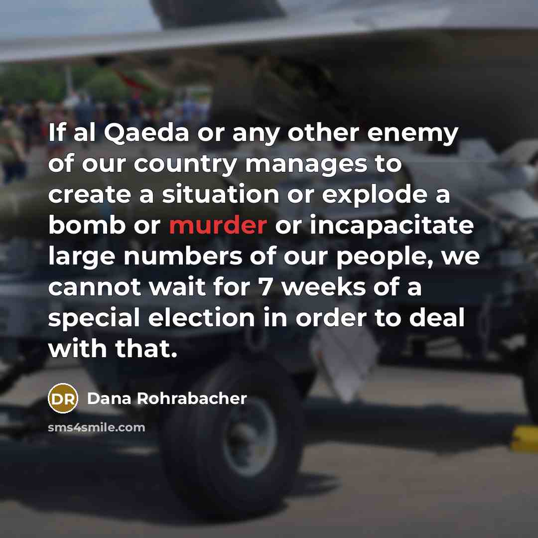 “If al Qaeda or any other enemy of our country…” quote by Dana Rohrabacher