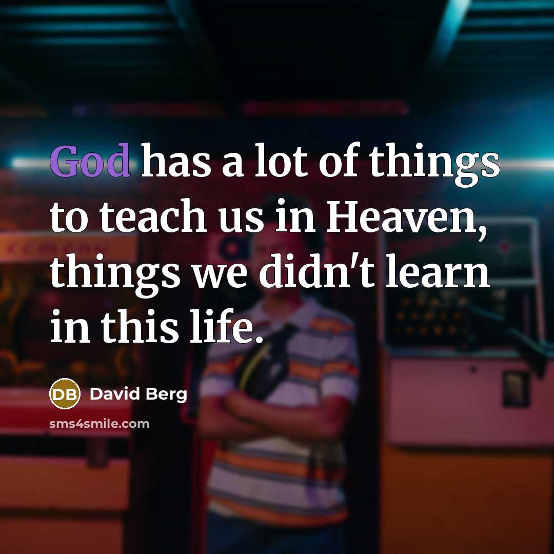 “God has a lot of things to teach us in…” quote by David Berg