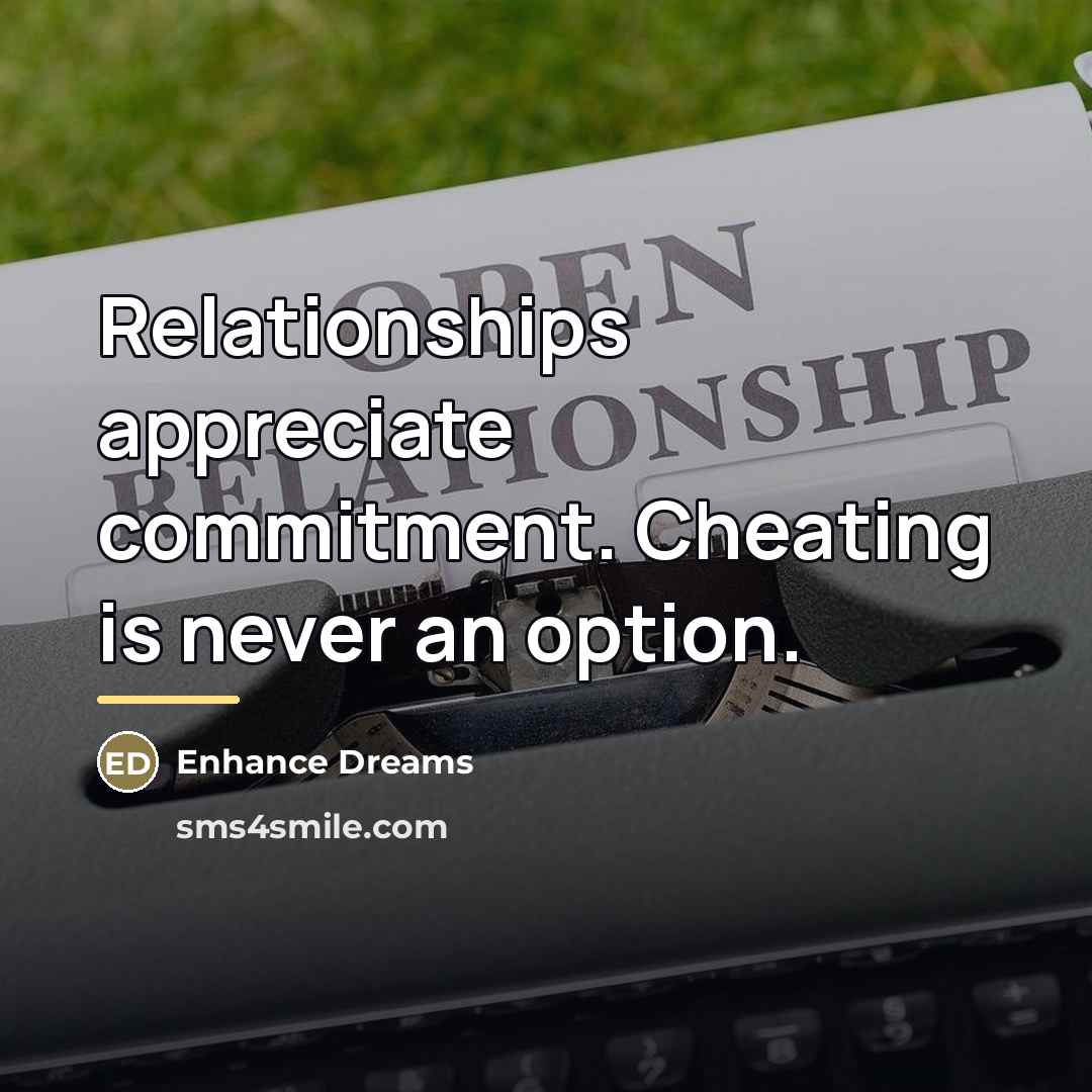 “Relationships appreciate commitment. Cheating is never an option.…” quote by Enhance Dreams