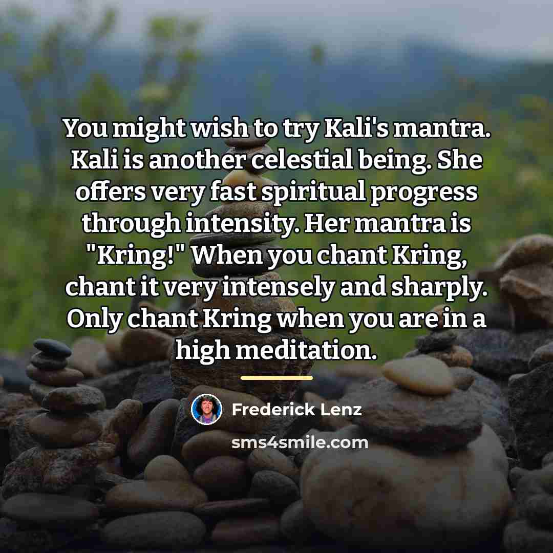 “You might wish to try Kali's mantra. Kali is another…” quote by Frederick Lenz