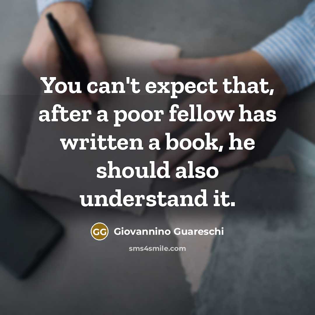 “You can't expect that, after a poor fellow has written…” quote by Giovannino Guareschi