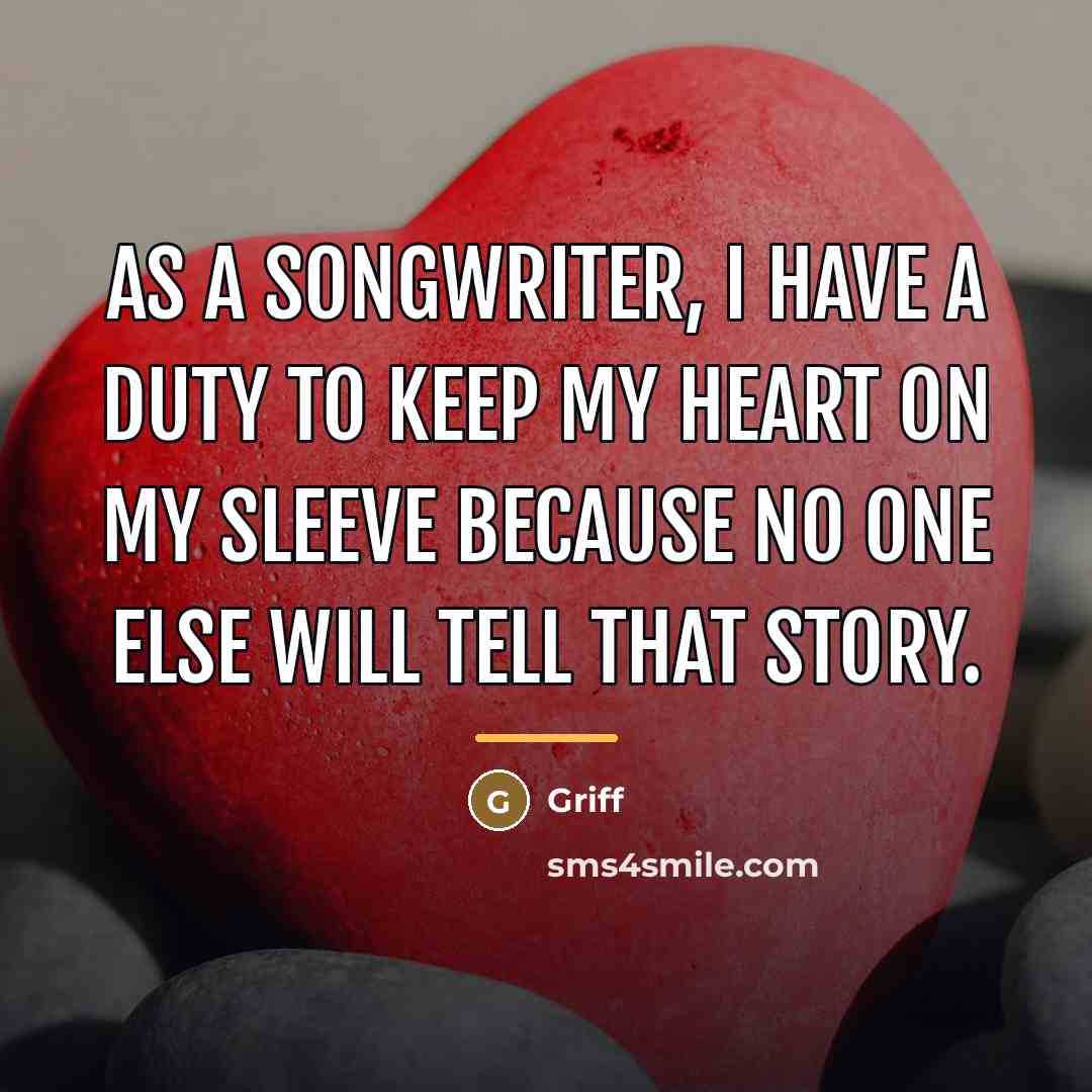 “As a songwriter, I have a duty to keep my…” quote by Griff