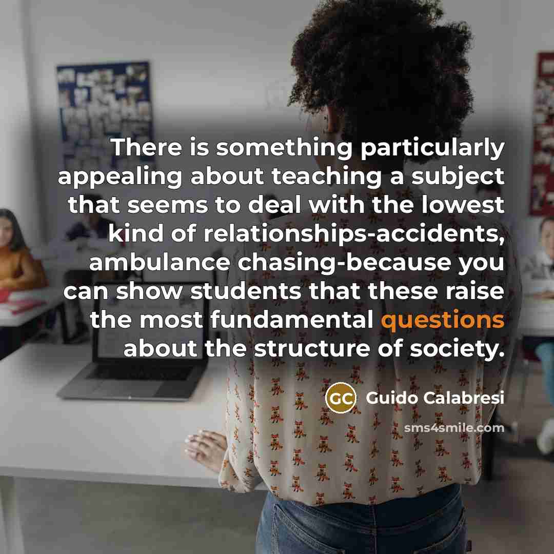 “There is something particularly appealing about teaching a subject that…” quote by Guido Calabresi