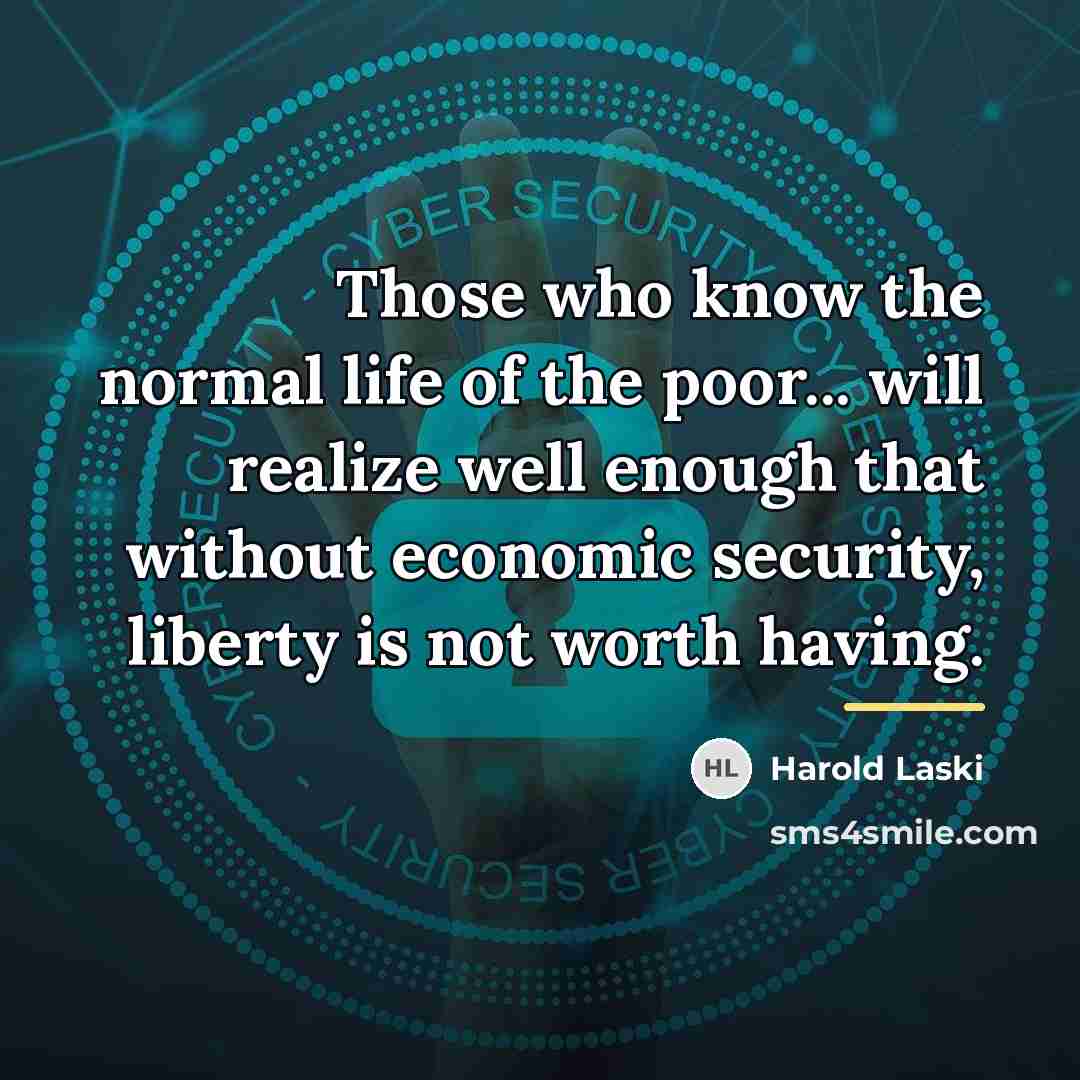 “Those who know the normal life of the poor... will…” quote by Harold Laski