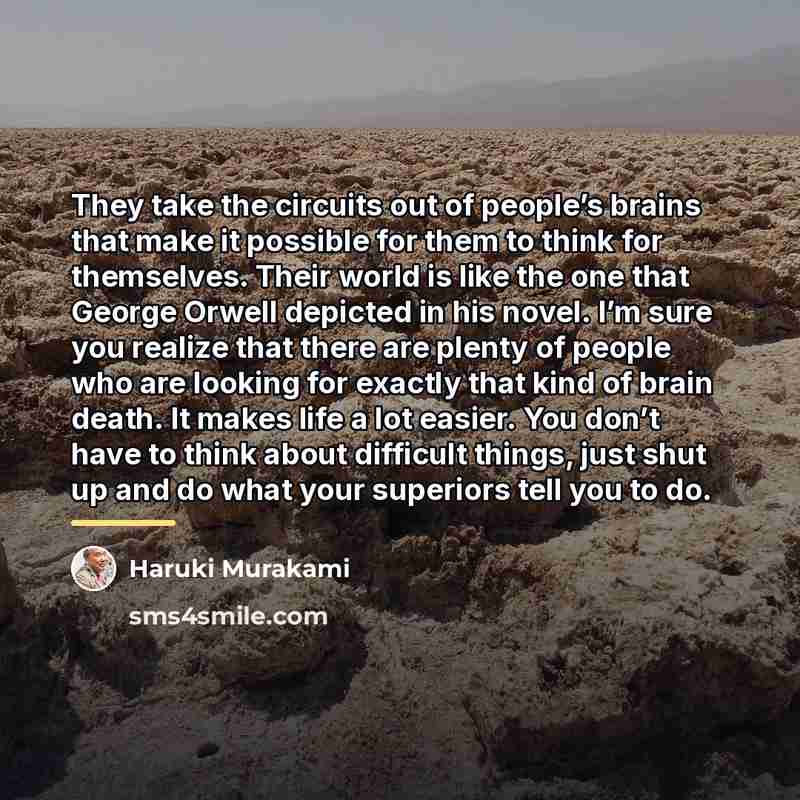 “They take the circuits out of people’s brains that make…” quote by Haruki Murakami