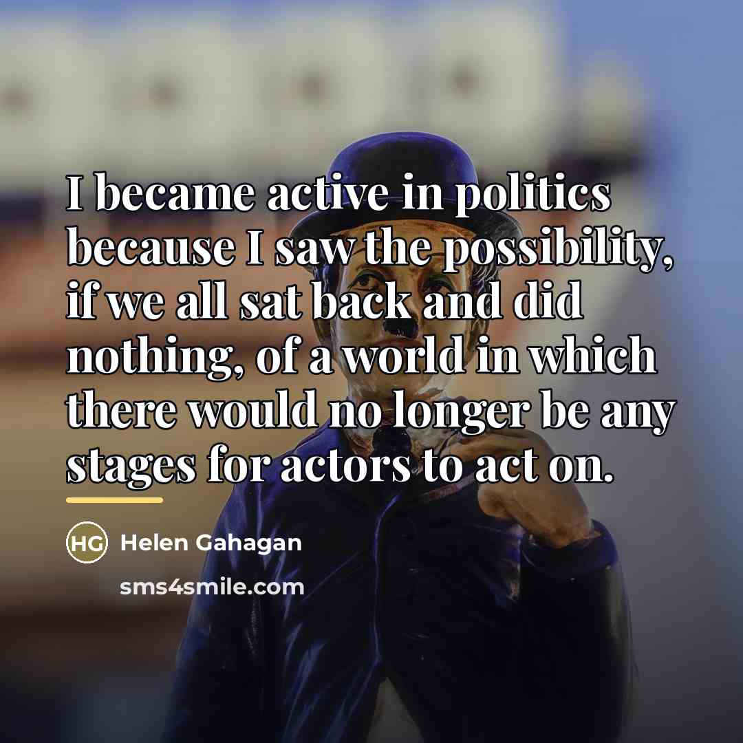 “I became active in politics because I saw the possibility,…” quote by Anonymous