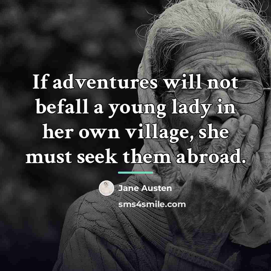 “If adventures will not befall a young lady in her…” quote by Jane Austen