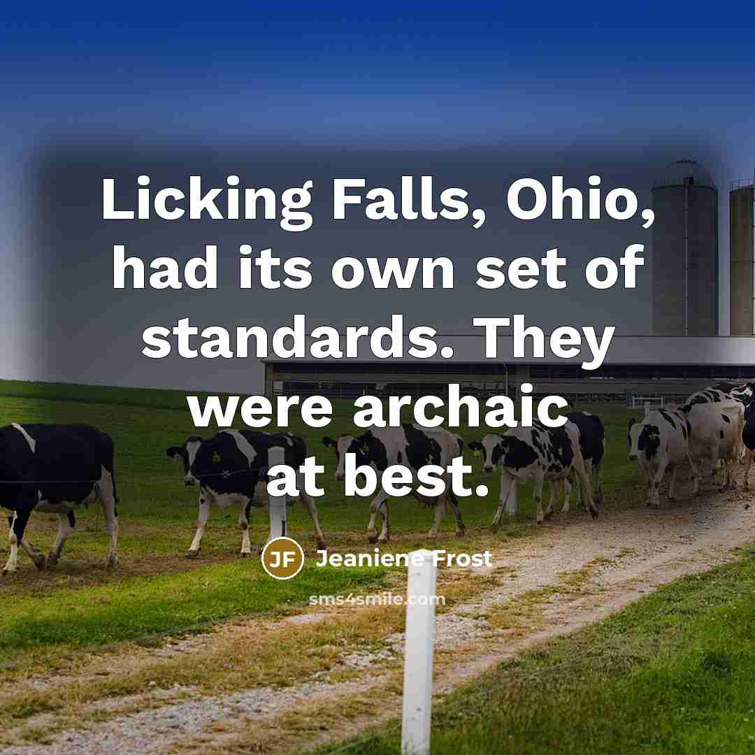 “Licking Falls, Ohio, had its own set of standards. They…” quote by Jeaniene Frost
