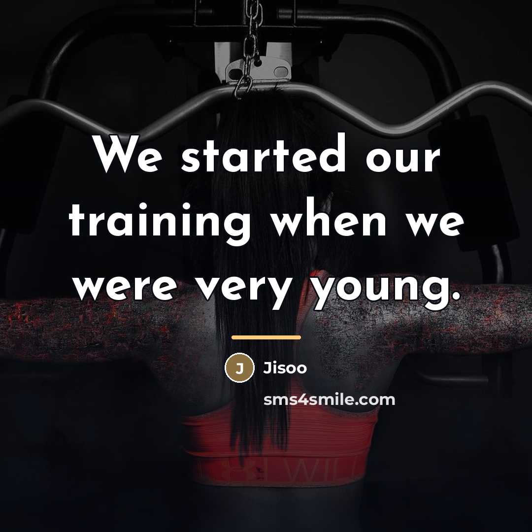 “We started our training when we were very young.…” quote by Jisoo