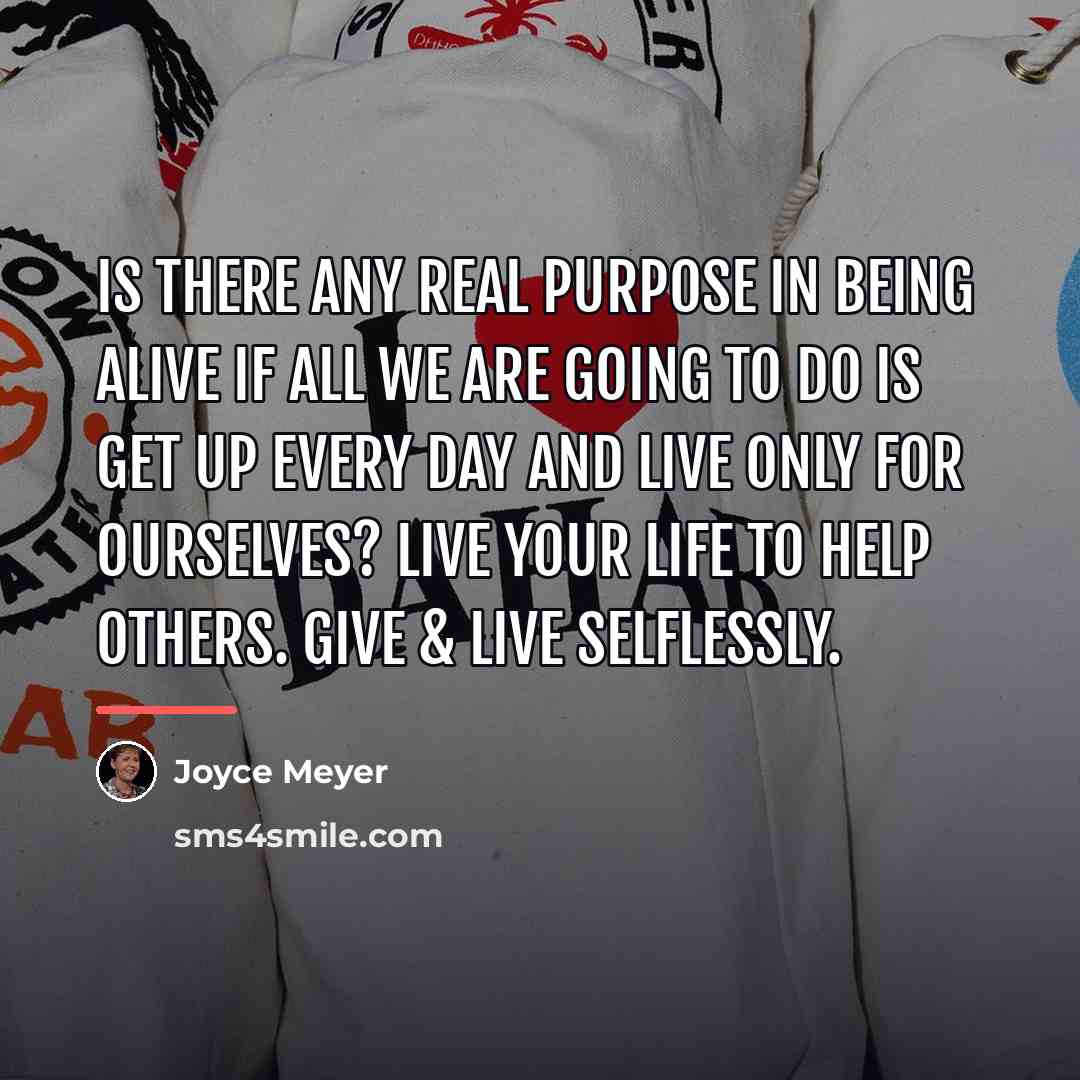 “Is there any real purpose in being alive if all…” quote by Joyce Meyer