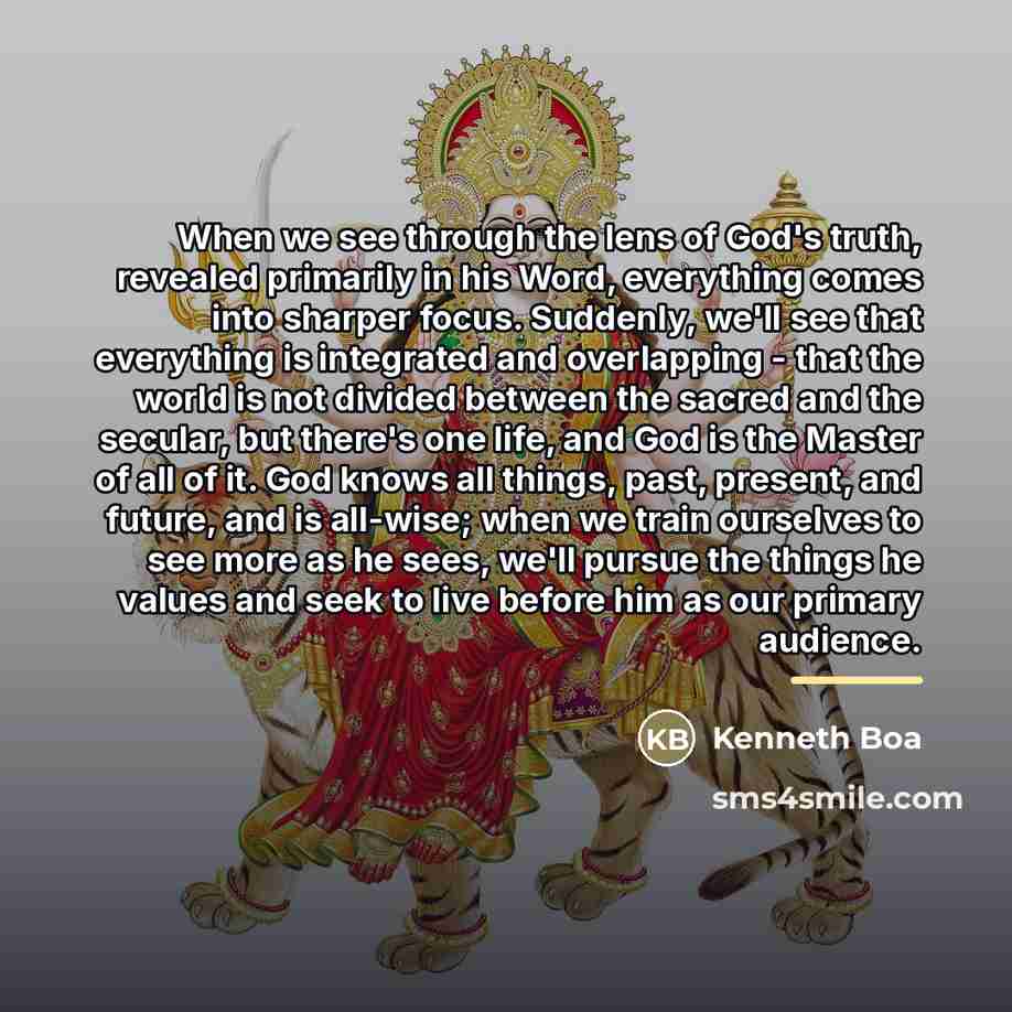 “When we see through the lens of God's truth, revealed…” quote by Kenneth Boa