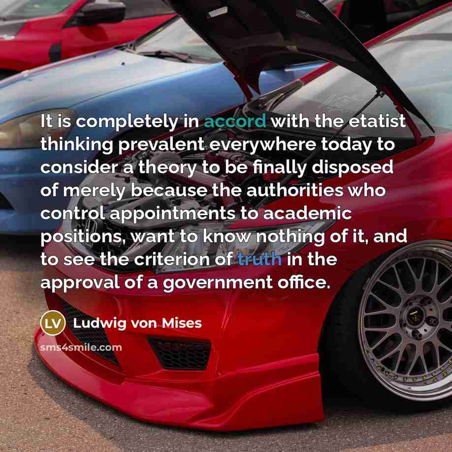 “It is completely in accord with the etatist thinking prevalent…” quote by Ludwig von Mises