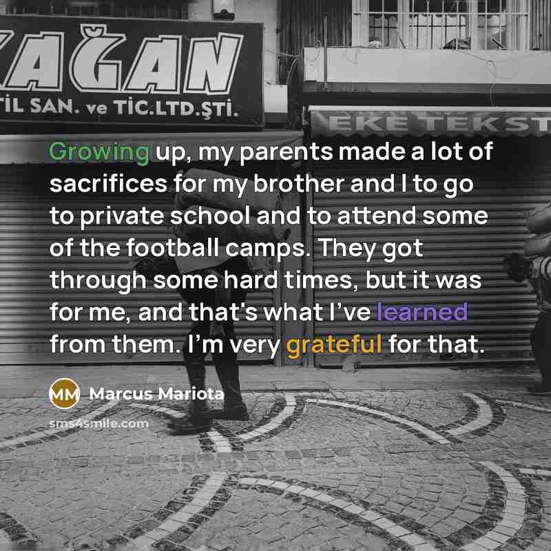 “Growing up, my parents made a lot of sacrifices for…” quote by Marcus Mariota