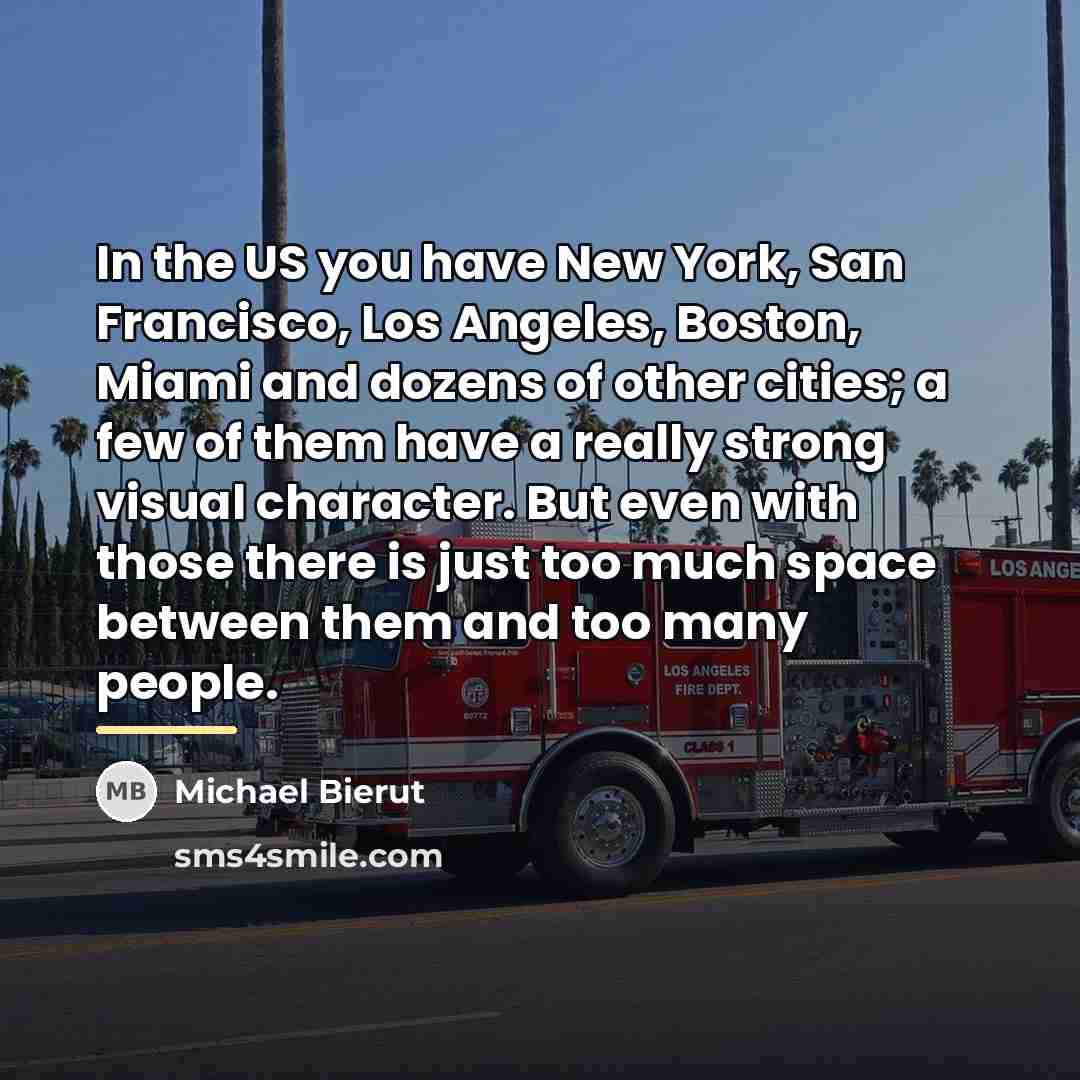 “In the US you have New York, San Francisco, Los…” quote by Michael Bierut