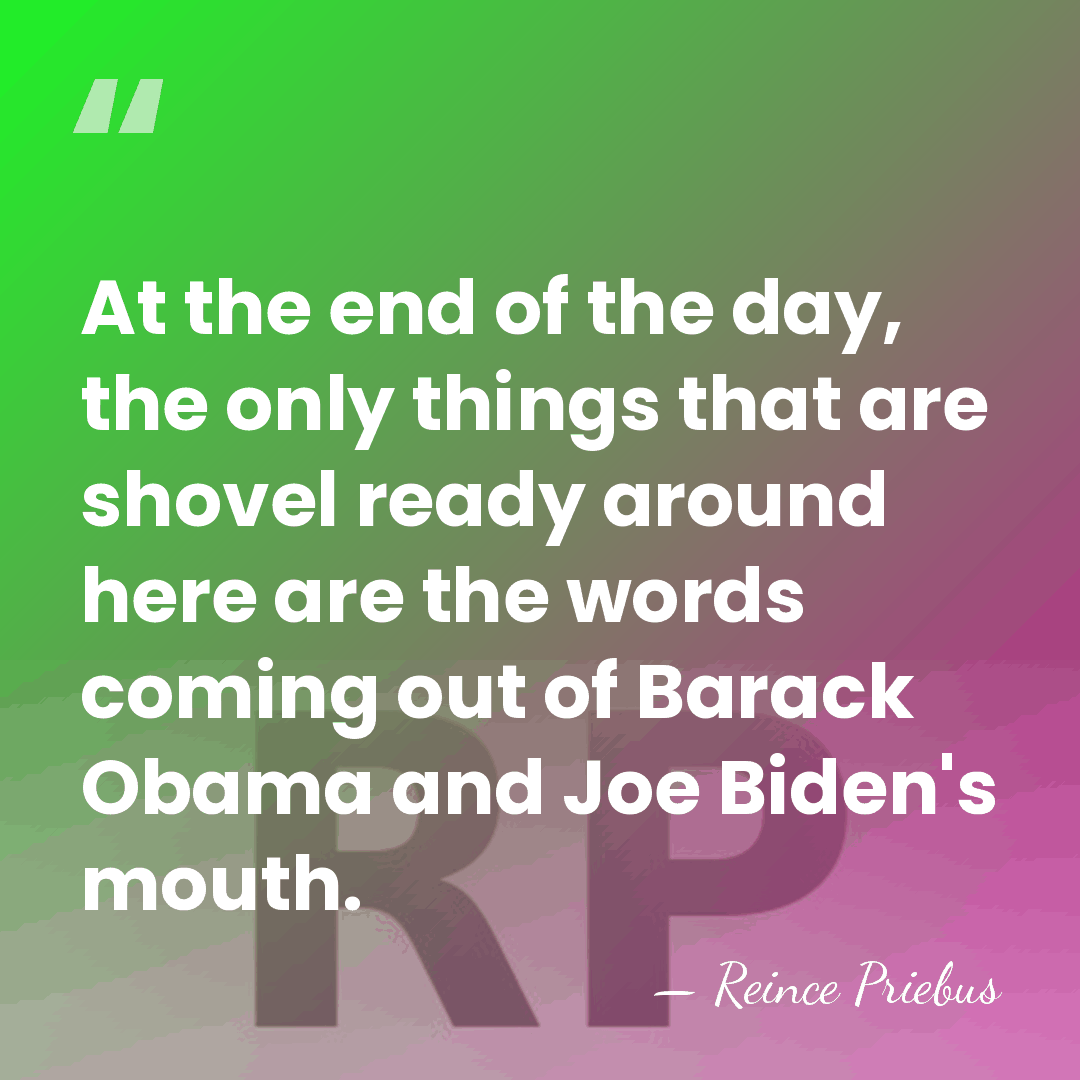 At the end of the day, the only things that are shovel&hellip; - Reince Priebus