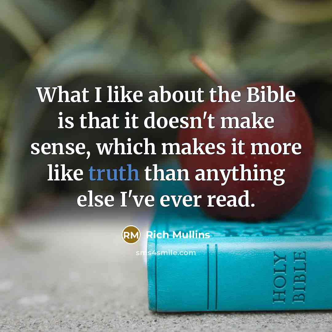 “What I like about the Bible is that it doesn't…” quote by Rich Mullins