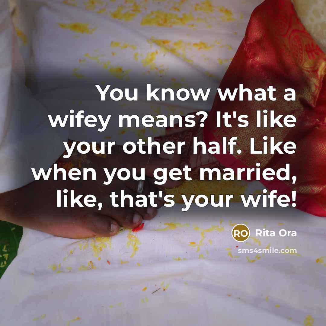 “You know what a wifey means? It's like your other…” quote by Rita Ora