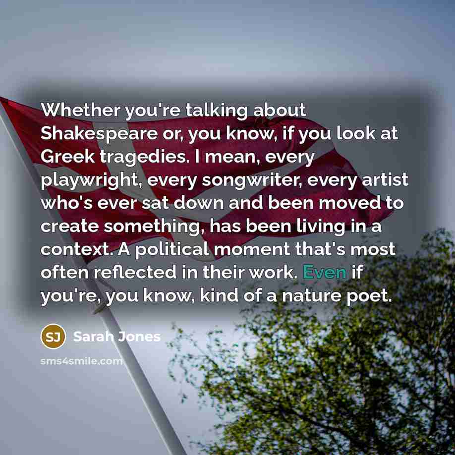 “Whether you're talking about Shakespeare or, you know, if you…” quote by Sarah Jones