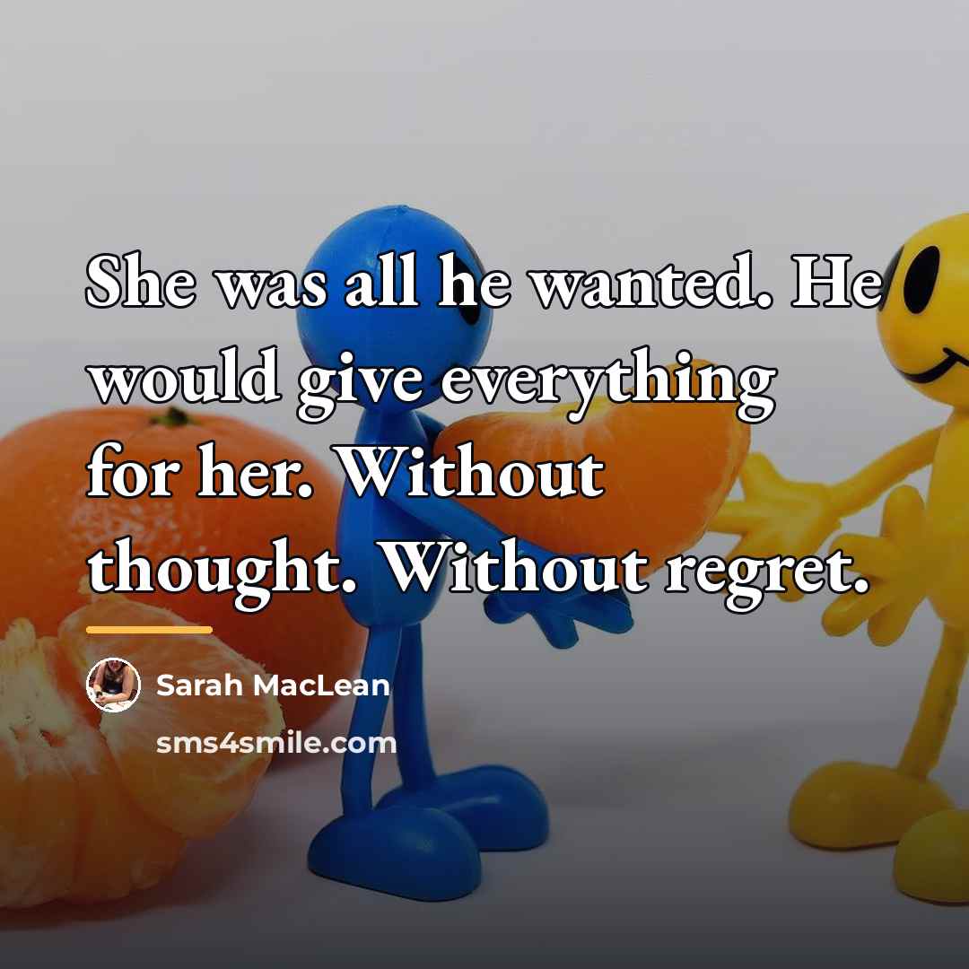 “She was all he wanted. He would give everything for…” quote by Sarah MacLean