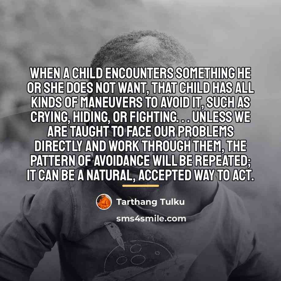 “When a child encounters something he or she does not…” quote by Tarthang Tulku