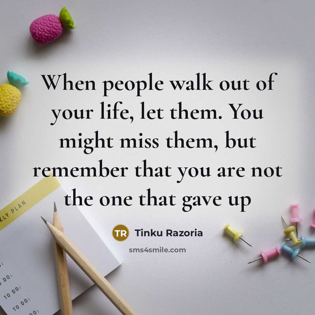 “When people walk out of your life, let them. You…” quote by Tinku Razoria