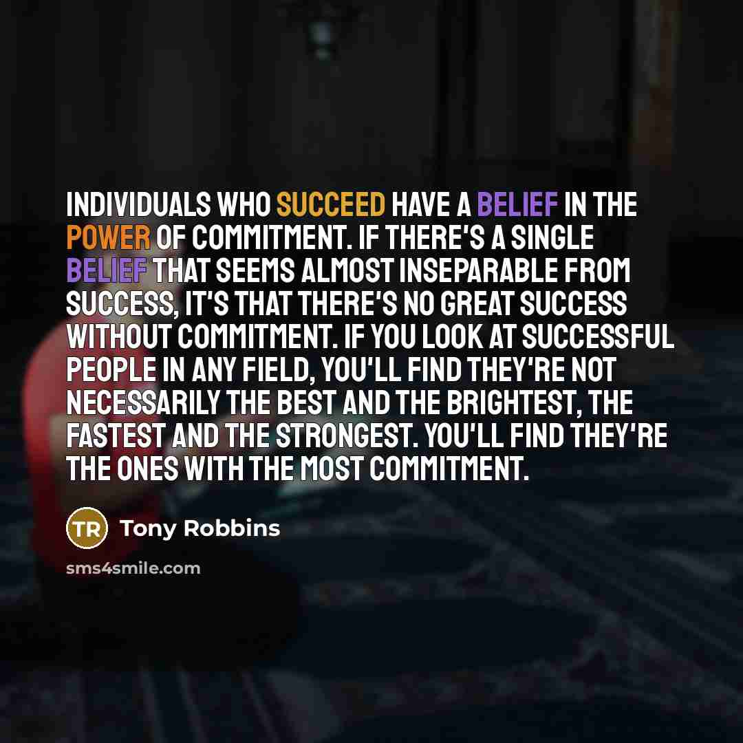 “Individuals who succeed have a belief in the power of…” quote by Tony Robbins