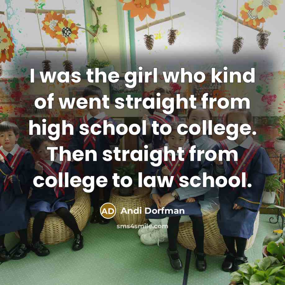 “I was the girl who kind of went straight from…” quote by Andi Dorfman