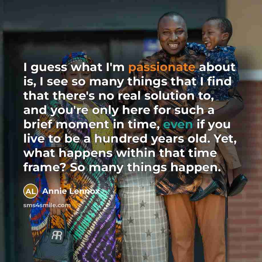 “I guess what I'm passionate about is, I see so…” quote by Annie Lennox