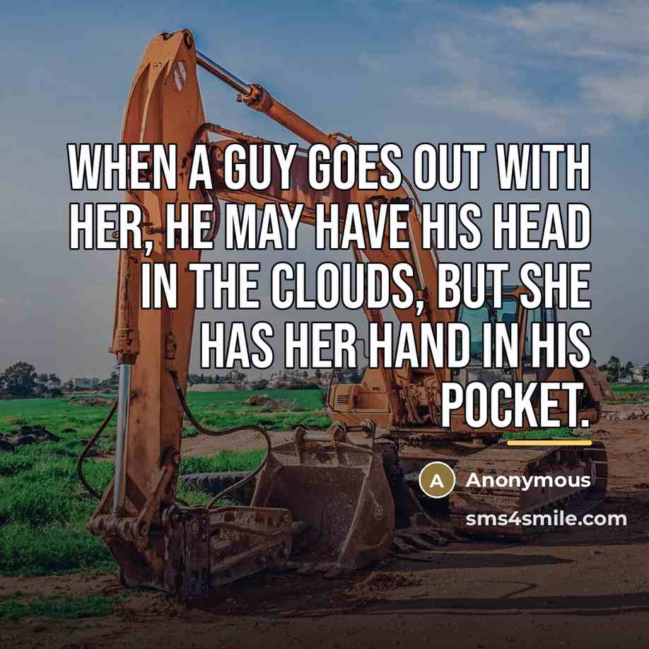 “When a guy goes out with her, he may have…” quote by Anonymous