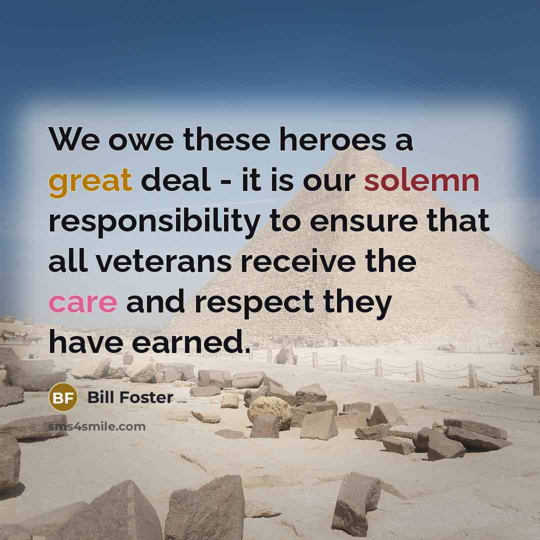 “We owe these heroes a great deal - it is…” quote by Bill Foster
