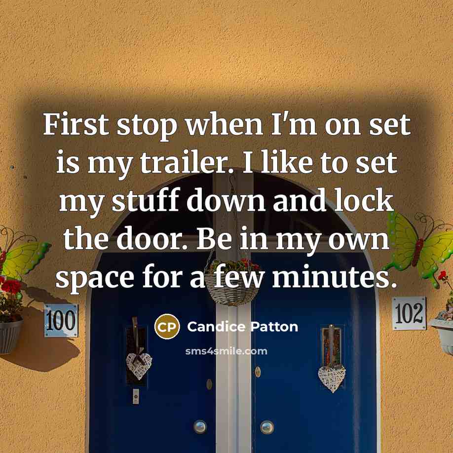 “First stop when I'm on set is my trailer. I…” quote by Candice Patton