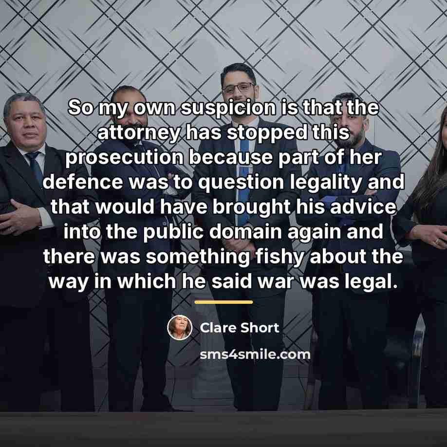 “So my own suspicion is that the attorney has stopped…” quote by Clare Short