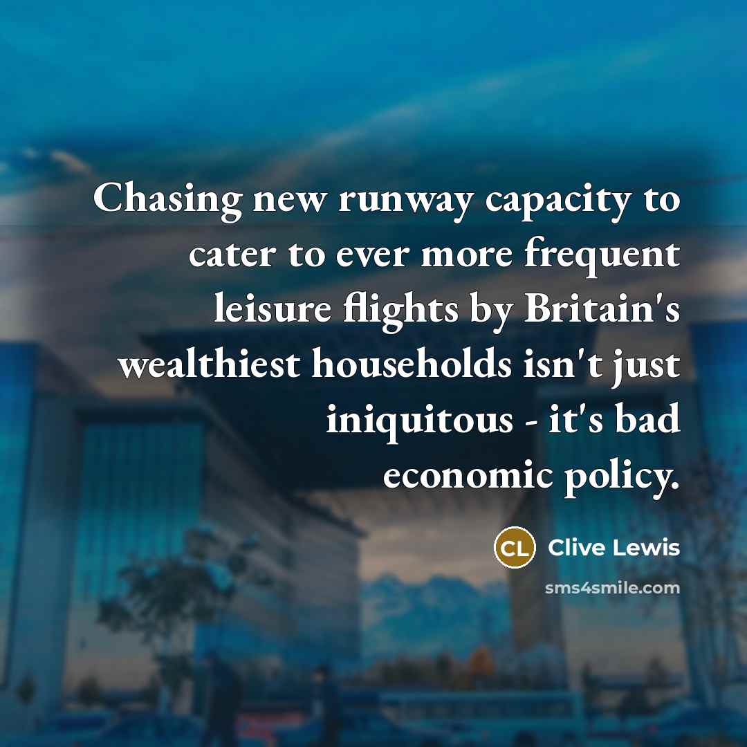 “Chasing new runway capacity to cater to ever more frequent…” quote by Clive Lewis