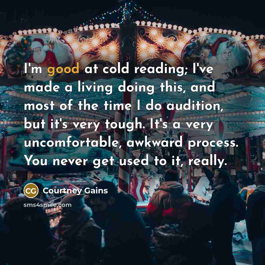 “I'm good at cold reading; I've made a living doing…” quote by Courtney Gains