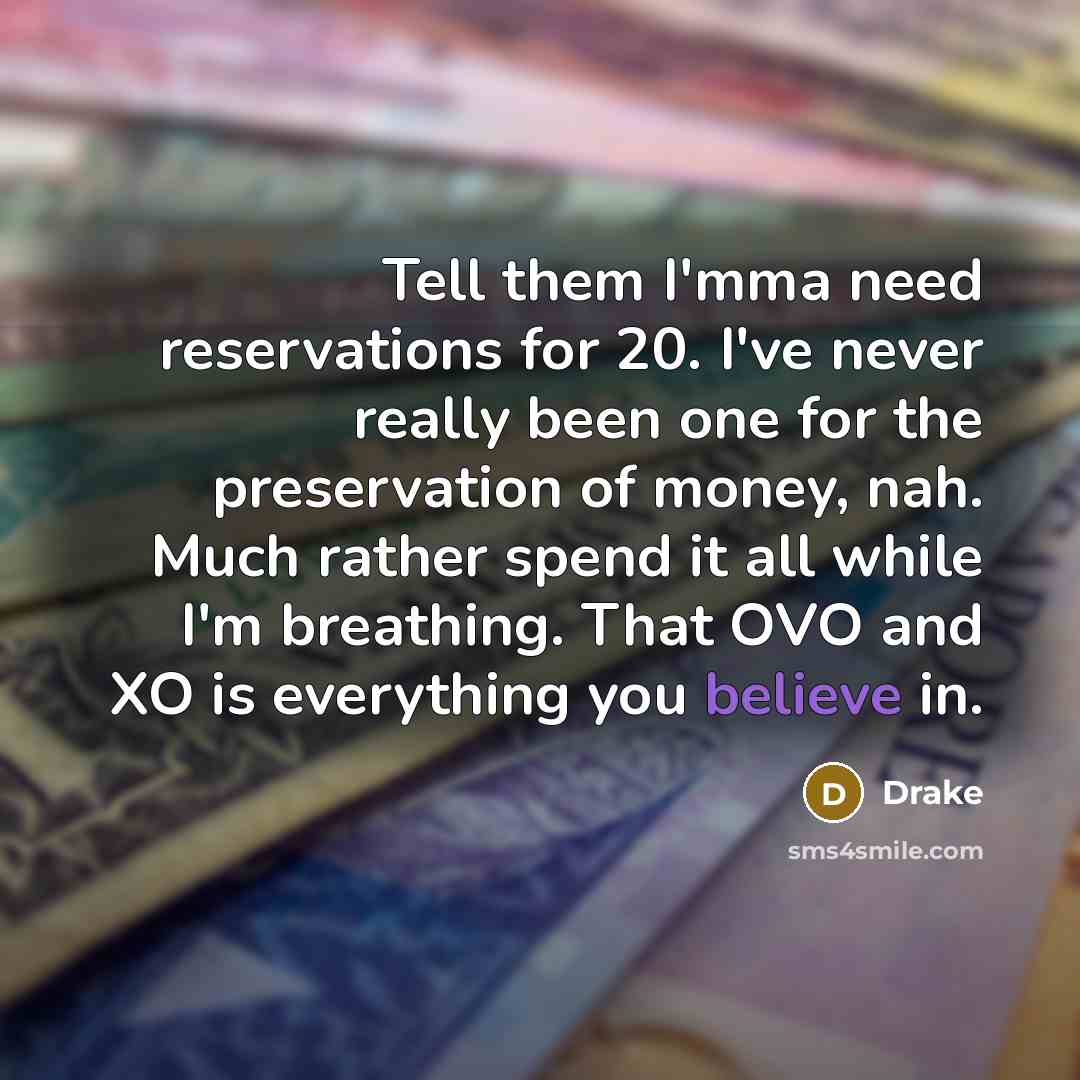 “Tell them I'mma need reservations for 20. I've never really…” quote by Drake