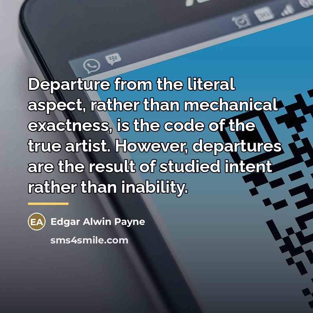 “Departure from the literal aspect, rather than mechanical exactness, is…” quote by Edgar Alwin Payne