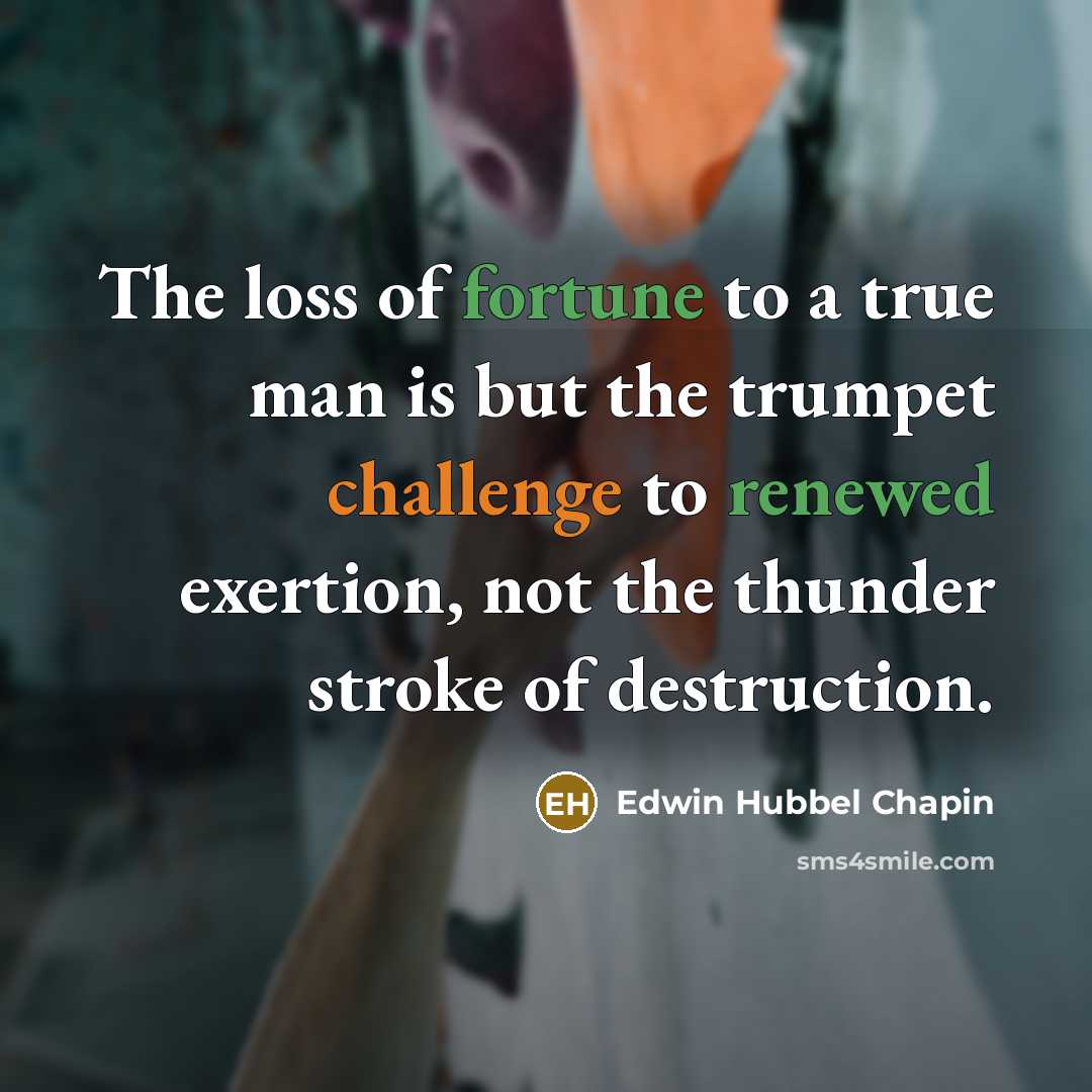 “The loss of fortune to a true man is but…” quote by Edwin Hubbel Chapin
